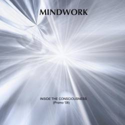 Mindwork : Inside The Consciousness